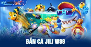 Tổng Hợp Bắn Cá Ăn Xu JILI W88